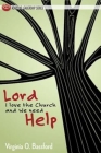 Lord, I Love the Church and We Need Help (Adaptive Leadership) Cover Image