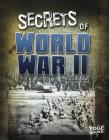 Secrets of World War II (Top Secret Files) Cover Image