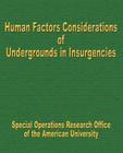 Human Factors Considerations of Undergrounds in Insurgencies By Special Operations Research Office Cover Image