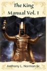 The King: Manual Vol. 1 By Jr. Carter, John (Foreword by), John Leach (Editor), Sr. Norman, Anthony L. Cover Image