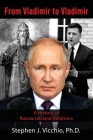 From Vladimir to Vladimir: A History of Russia-Ukraine Relations By Stephen J. Vicchio Cover Image