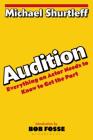 Audition: Everything an Actor Needs to Know to Get the Part By Michael Shurtleff, Bob Fosse (Introduction by) Cover Image