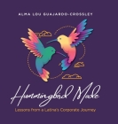 Hummingbird Mode: Lessons from a Latina's Corporate Journey Cover Image