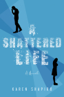 A Shattered Life : A Novel Cover Image