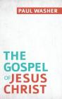 The Gospel of Jesus Christ (10 Pack) By Paul Washer Cover Image
