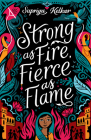 Strong as Fire, Fierce as Flame By Supriya Kelkar Cover Image