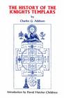 The History of the Knights Templars By Charles G. Addison, David Hatcher Childress (Introduction by) Cover Image