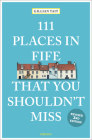 111 Places in Fife That You Shouldn't Miss Revised Cover Image