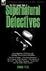 The First Leonaur Book of Supernatural Detectives: Investigations of Ghosts and Strange Occurrences Including 'The Pot of Tulips', 'The Ghost Detectiv Cover Image