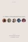 The Politics of Presidential Term Limits Cover Image