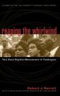 Reaping the Whirlwind: The Civil Rights Movement in Tuskegee By Robert J. Norrell Cover Image