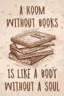 A Room Without Books Is Like A Body Without A Soul: Book Review Notebook For Reading Lovers By Smw Publishing Cover Image
