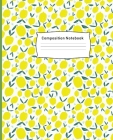 Composition Notebook: College Ruled Paper - Lemon Cover By Pretty Cute Notebooks Cover Image