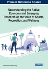 Understanding the Active Economy and Emerging Research on the Value of Sports, Recreation, and Wellness Cover Image