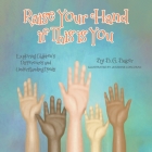 Raise Your Hand if This is You: Exploring Children's Differences and Understanding Needs By B. G. Baker, Jeannine Corcoran (Illustrator) Cover Image