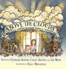 Above the Clouds: What Really Happens in Heaven During a Thunderstorm By Kelly Mengarelli (Illustrator), Stephanie Barton, Sue Milon Cover Image