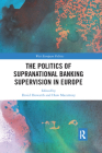 The Politics of Supranational Banking Supervision in Europe (West European Politics) Cover Image