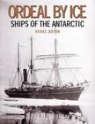 Ordeal by Ice: Ships of the Antarctic Cover Image