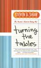 Turning the Tables: The Insider's Guide to Eating Out By Steven A. Shaw Cover Image