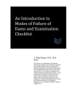 An Introduction to Modes of Failure of Dams and Examination Checklist By J. Paul Guyer Cover Image