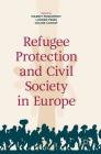 Refugee Protection and Civil Society in Europe By Margit Feischmidt (Editor), Ludger Pries (Editor), Celine Cantat (Editor) Cover Image