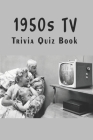 1950s TV: Trivia Quiz Book By Stephanie McKethan Cover Image
