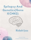 Epilepsy and Genetics (Gene KCNH2) By Gaurang H. Suhagiya (Editor), Ridah Ijaz Cover Image