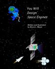 You Will Design Space Engines By Bryce L. Meyer Cover Image