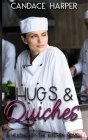 Hugs And Quiches: A Heating Up the Kitchen Novel By Candace Harper Cover Image