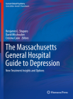 The Massachusetts General Hospital Guide to Depression: New Treatment Insights and Options (Current Clinical Psychiatry) By Benjamin G. Shapero (Editor), David Mischoulon (Editor), Cristina Cusin (Editor) Cover Image