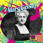 Mary Cassatt (Great Artists) By Joanne Mattern Cover Image