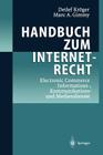 Handbuch Zum Internetrecht: Electronic Commerce - Informations-, Kommunikations-Und Mediendienste By Detlef Kröger, Marc A. Gimmy Cover Image