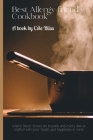 Best Allergy-friendly Cookbook: where flavor knows no bounds and every dish is crafted with your health and happiness in mind. By Cóle Bliss Cover Image