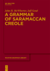 A Grammar of Saramaccan Creole (Mouton Grammar Library [Mgl] #56) By John Jeff McWhorter Good Cover Image