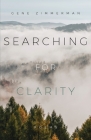 Searching for Clarity By Gene Zimmerman Cover Image