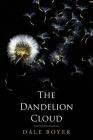 The Dandelion Cloud By Dale Boyer Cover Image
