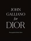 John Galliano for Dior By Robert Fairer (By (photographer)), Hamish Bowles (Foreword by), André Leon Talley (Preface by), Oriole Cullen (Introduction by), Iain R. Webb (Contributions by) Cover Image