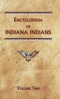 Encyclopedia of Indiana Indians (Volume Two) Cover Image