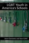 LGBT Youth in America's Schools By Sean Cahill, Mr. Jason Cianciotto Cover Image
