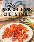 The New Orleans Chef's Table: Extraordinary Recipes from the Crescent City Cover Image