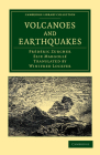Volcanoes and Earthquakes (Cambridge Library Collection - Earth Science) By Frédéric Zurcher, Elie Margollé, Winifred Lockyer (Translator) Cover Image