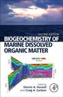 Biogeochemistry of Marine Dissolved Organic Matter By Dennis A. Hansell (Editor), Craig A. Carlson (Editor) Cover Image