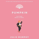 Pumpkin Lib/E By Julie Murphy, Chad Burris (Read by) Cover Image