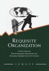 Requisite Organization: A Total System for Effective Managerial Organization and Managerial Leadership for the 21st Century By Elliott Jaques Cover Image