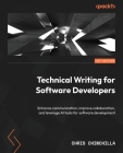 Technical Writing for Software Developers: Enhance communication, improve collaboration, and leverage AI tools for software development Cover Image