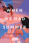 When We Had Summer By Jennifer Castle Cover Image