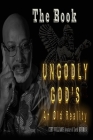 Ungodly Gods: An Old Reality: An By Norman Curtis Williams Cover Image