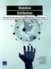 Stateless Attribution: Toward International Accountability in Cyberspace By John S. Davis, Benjamin Boudreaux, Jonathan William Welburn Cover Image