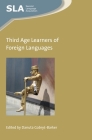 Third Age Learners of Foreign Languages (Second Language Acquisition #120) By Danuta Gabryś-Barker (Editor) Cover Image