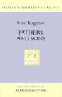 Fathers and Sons (Oxford World's Classics Hardcovers) By Ivan Sergeevich Turgenev, Richard Freeborn (Translator), Alain De Button (Introduction by) Cover Image
